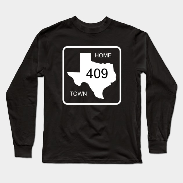 Texas Home Town Area Code 409 Long Sleeve T-Shirt by djbryanc